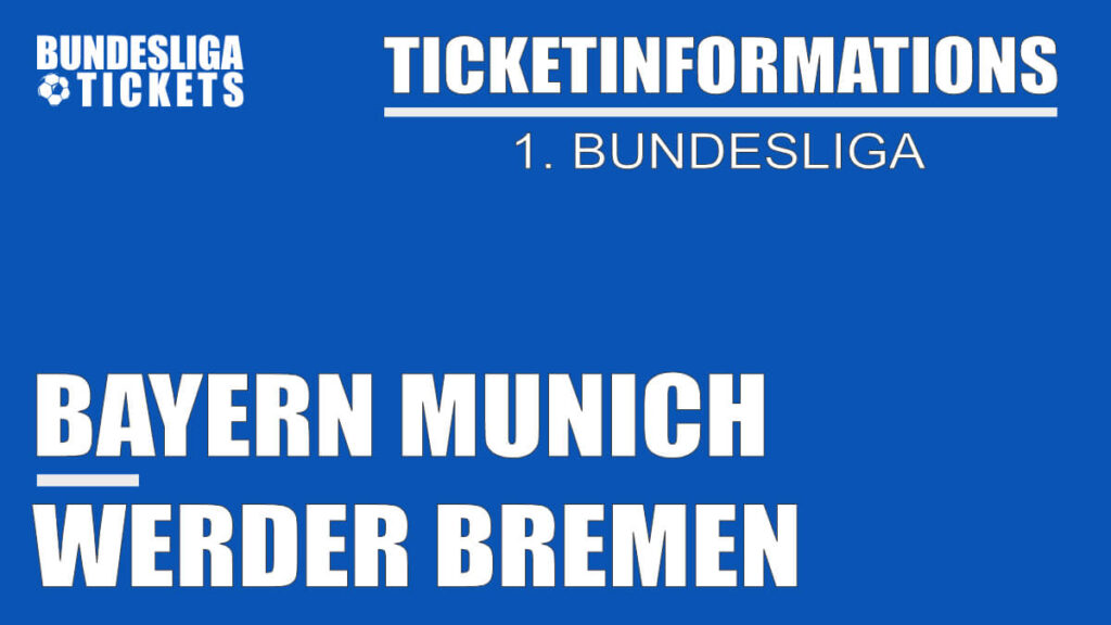 Ticketinformation for Bayern Munich against Werder Bremen | 1. Bundesliga