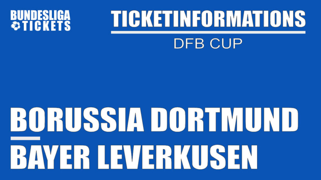 Ticketinformation for Borussia Dortmund against Bayer Leverkusen | DFB Cup