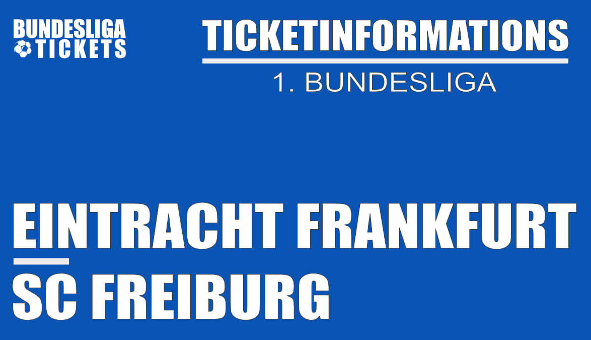 Ticketinformations for Eintracht Frankfurt against SC Freiburg | 1. Bundesliga