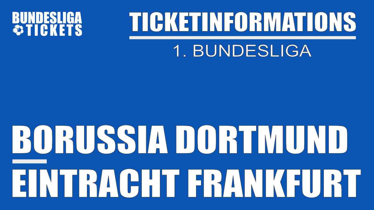 Ticketinformationen for Borussia Dortmund against Eintracht Frankfurt