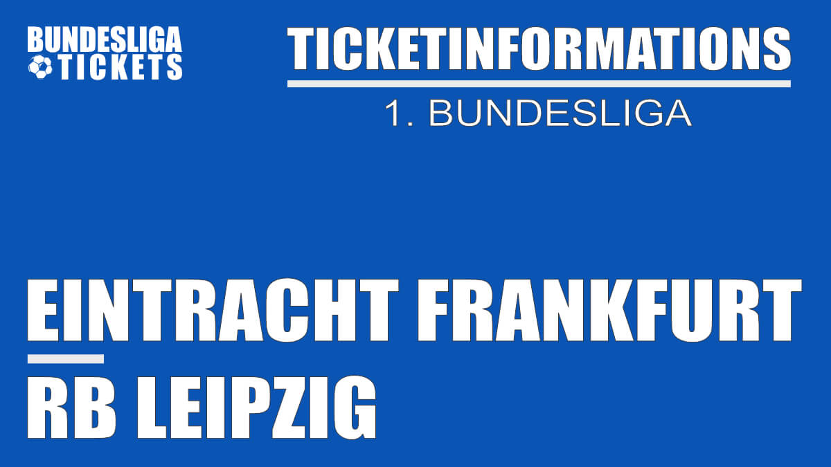 Ticketinformation for Eintracht Frankfurt against RB Leipzig | 1. Bundesliga